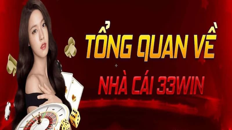 Gioi thieu vai net co ban ve nha cai 33win