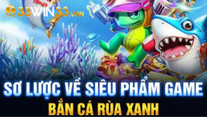 Giới thiệu Bắn Cá Rùa Xanh - game online