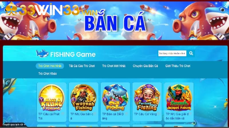 Tổng quan về game bắn cá ăn tiền tại 33win